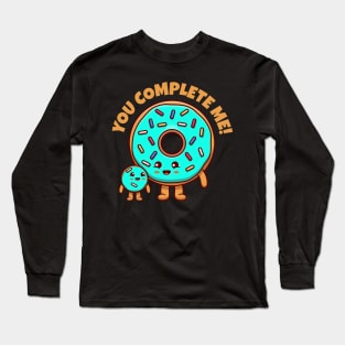 You complete me - cute donuts Long Sleeve T-Shirt